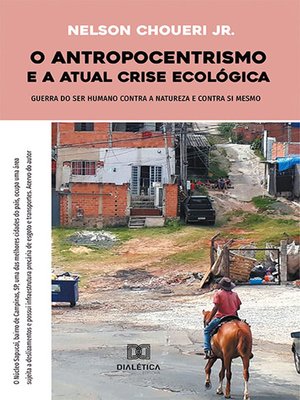 cover image of O antropocentrismo e a atual crise ecológica